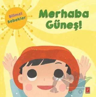 Merhaba Güneş! - Bilimci Bebekler