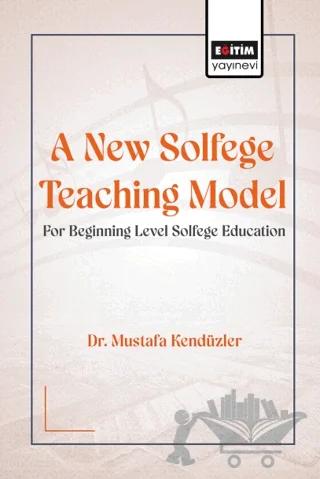 A New Solfege Teaching Model for Beginning Level Solfege