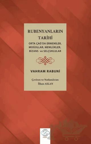 Rabunyanların Tarihi (Orta Çağ’da Ermeniler, Moğollar, Memlükler, Bizans ve Selçuklular)