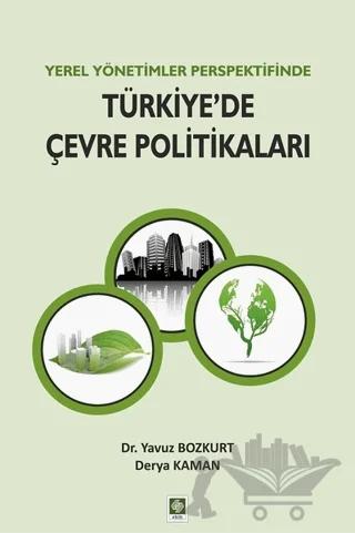 Yerel Yönetimler Perspektifinde Türkiye'de Çevre Politikaları