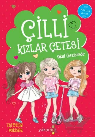 Çilli Kızlar Çetesi Okul Gezisinde