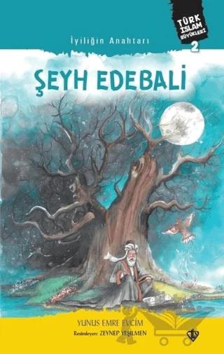 İyiliğin Anahtarı Şeyh Edebali