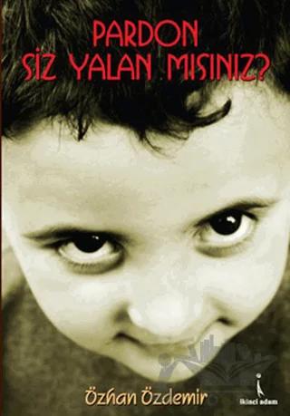 Pardon Siz Yalan mısınız?
