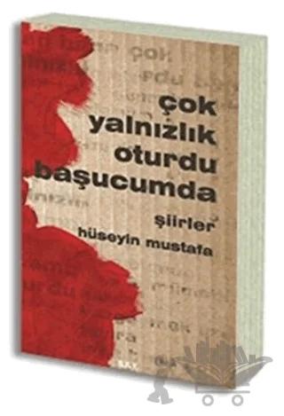 Çok Yalnızlık Oturdu Başucumda