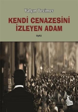 Kendi Cenazesini İzleyen Adam