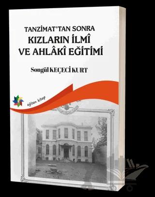 Tanzimat'tan Sonra Kızların İlmi ve Ahlaki Eğitimi