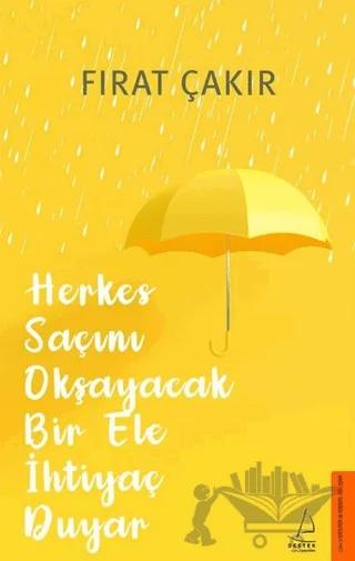 Herkes Saçını Okşayacak Bir Ele İhtiyaç Duyar