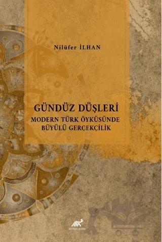 Gündüz Düşleri Modern Türk Öyküsünde Büyülü Gerçeklik