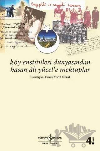 Köy Enstitüleri Dünyasından Hasan Ali Yücel’e Mektuplar
