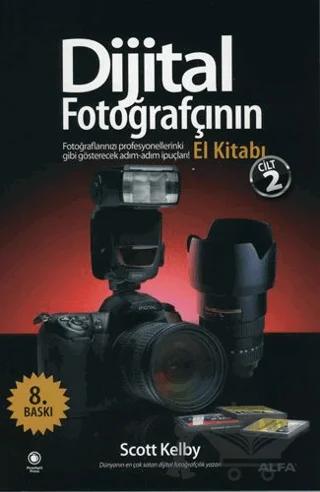 Dijital Fotoğrafçının El Kitabı - Cilt: 2