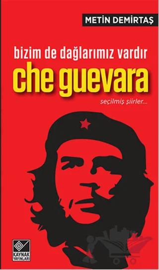 Bizim de Dağlarımız Vardır Che Guevara / Seçilmiş Şiirler