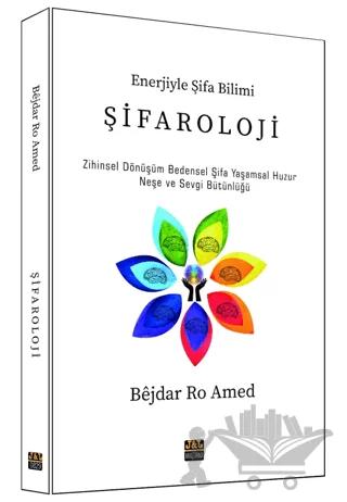 Şifaroloji - Enerjiyle Şifa Bilimi
