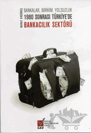 1980 Sonrası Türkiye’de Bankacılık Sektörü
