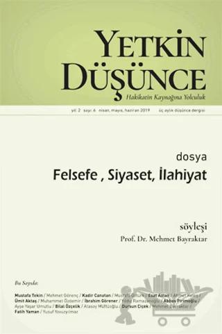 Yetkin Düşünce Dergisi Yıl: 2 Sayı: 6 Nisan - Mayıs - Haziran 2019