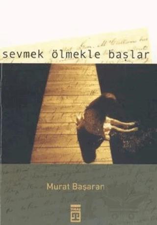 Sevmek Ölmekle Başlar