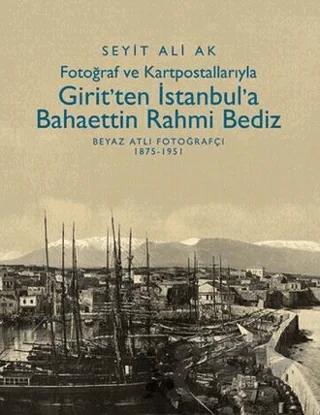 Girit’ten İstanbul’a Bahaettin Rahmi Bediz