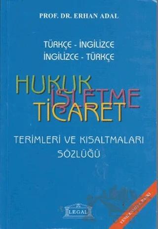 Hukuk - İşletme - Ticaret Terimleri ve Kısaltmaları Sözlüğü (Orta Boy)