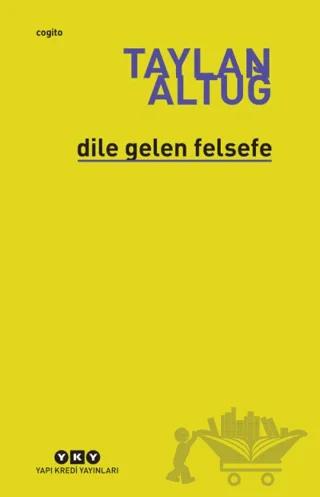 Dile Gelen Felsefe