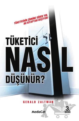 Tüketici Nasıl Düşünür? Tüketicinin Zihnine Giden Yol Bu Kitaptan Geçiyor!