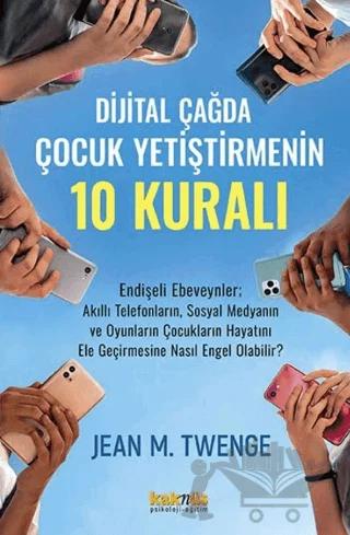 Dijital Çağda Çocuk Yetiştirmenin 10 Kuralı