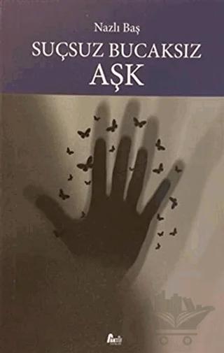 Suçsuz Bucaksız Aşk – Nazlı Baş – Aktif Yayınevi kitap kapağı