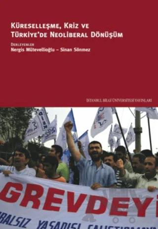 Küreselleşme, Kriz ve Türkiye’de Neoliberal Dönüşüm