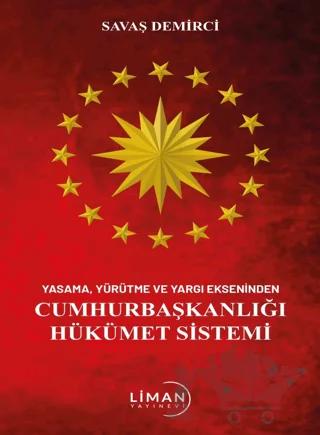 Yasama Yürütme Ve Yargı Ekseninden Cumhurbaşkanlığı Hükümet Sistemi