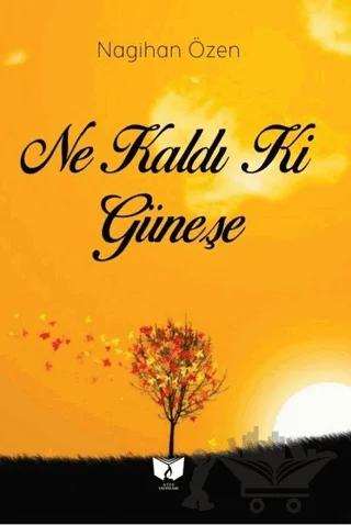 Ne Kaldı Ki Güneşe