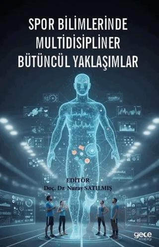 Spor Bilimlerinde Multidisipliner Bütüncül Yaklaşımlar