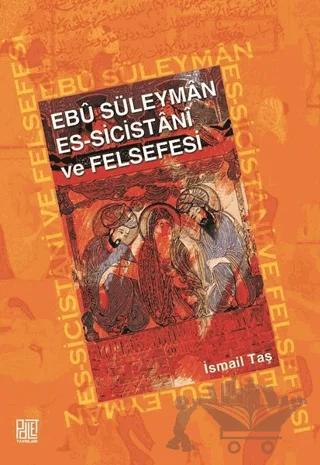 Ebu Süleyman Es - Sicistani ve Felsefesi