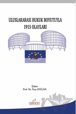 Uluslararası Hukuk Boyutuyla 1915 Olayları
