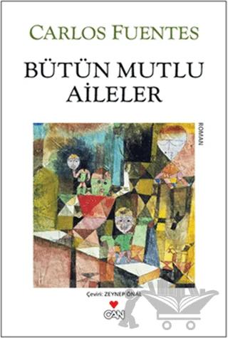 Bütün Mutlu Aileler – Carlos Fuentes – Can Yayınları kitap kapağı