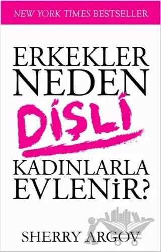 Erkekler Neden Dişli Kadınlarla Evlenir