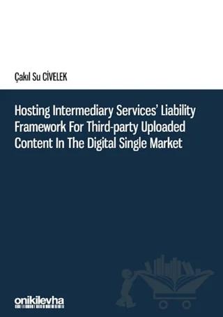 Hosting Intermediary Services' Liability Framework for Third-Party Uploaded Content in the Digital Single Market