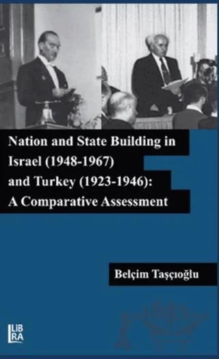 Nation and State Building in Israel (1948-1967) and Turkey (1923-1946): A Comparative Assessment
