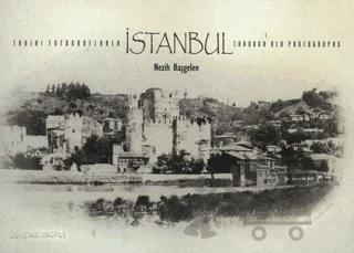 Tarihi Fotoğraflarla İstanbul / Through Old Photographs