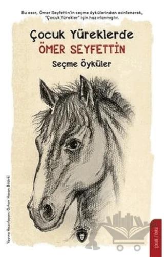 Çocuk Yüreklerde Ömer Seyfettin Seçme Öyküler