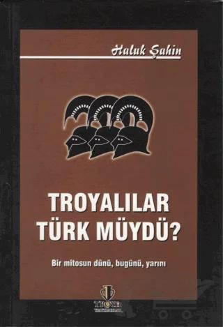 Troyalılar Türk müydü?