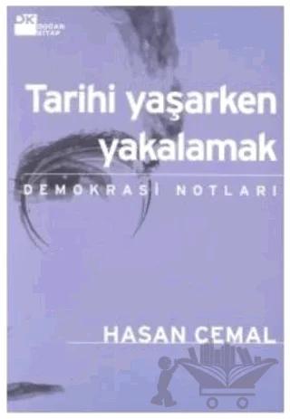 Tarihi Yaşarken Yakalamak Demokrasi Notları