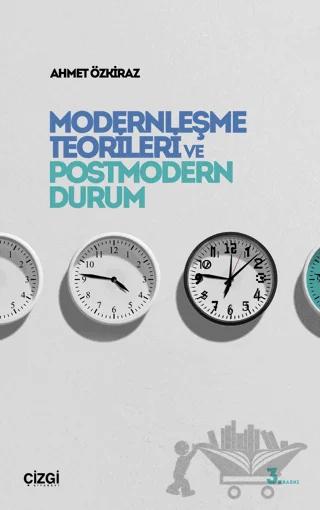 Modernleşme Teorileri ve Postmodern Durum