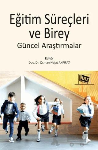 Eğitim Süreçleri ve Birey: Güncel Araştırmalar – Kolektif – Anı Yayıncılık kitap kapağı
