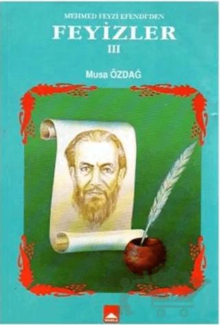 Mehmed Feyzi Efendi'den Feyizler 3