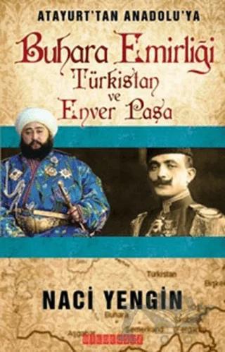 Atayurt’tan Anadolu’ya Buhara Emirliği Türkistan ve Enver Paşa