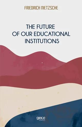 The Future of Our Educational Institutions