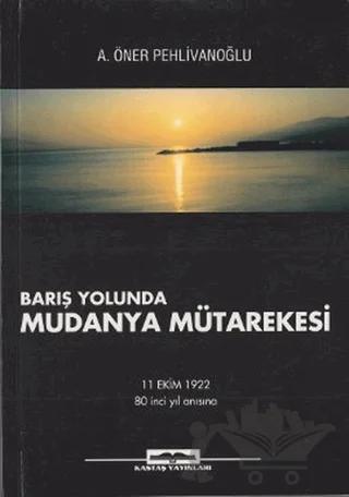 Barış Yolunda Mudanya Mütarekesi