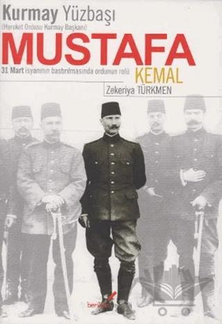 Kurmay Yüzbaşı Hareket Ordusu Kurmay Başkanı Mustafa Kemal