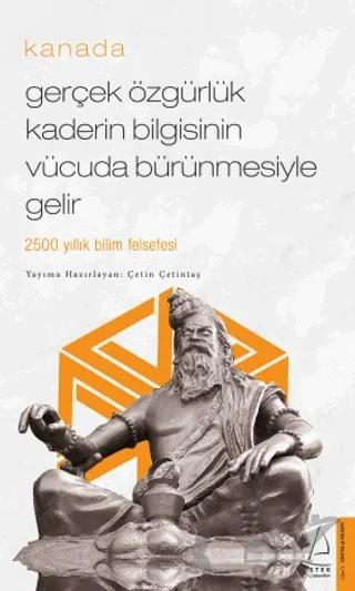 Gerçek Özgürlük Kaderin Bilgisinin Vücuda Bürünmesiyle Gelir - Kanada
