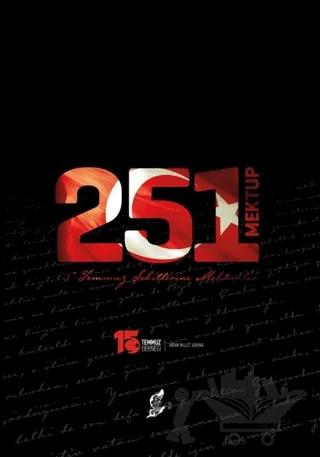 251 Mektup - 15 Temmuz Şehitlerine Mektuplar