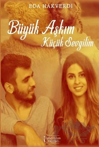 Büyük Aşkım Küçük Sevgilim – Eda Hakverdi – İkinci Adam Yayınları kitap kapağı