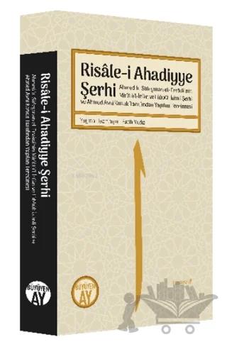 Risale-i Ahadiyye Şerhi; Ahmed b. Süleyman el-Ervadi’nin Mir’atü’l-İrfan ve Lübbüh İsimli Şerhi ve Ahmed Avni Konuk Tarafından Yapılan Tercümesi